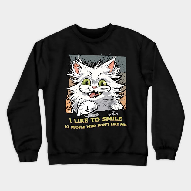 I like to smile at people who don´t like me Crewneck Sweatshirt by Kingrocker Clothing